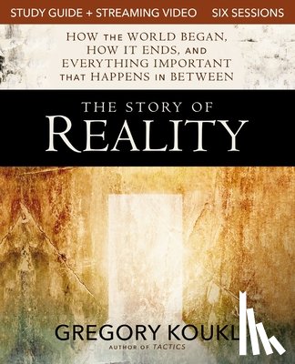 Koukl, Gregory - The Story of Reality Study Guide plus Streaming Video