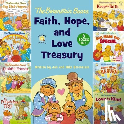 Berenstain, Jan & Mike - The Berenstain Bears Faith, Hope, and Love Treasury