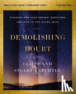 Knechtle, Cliffe, Knechtle, Stuart - Demolishing Doubt Bible Study Guide plus Streaming Video