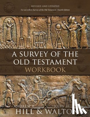 Hill, Andrew E., Walton, John H. - A Survey of the Old Testament Workbook