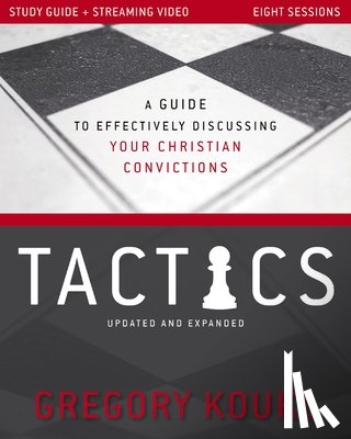 Koukl, Gregory - Tactics Study Guide plus Streaming Video, Updated and Expanded