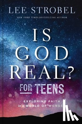 Strobel, Lee - Is God Real? for Teens