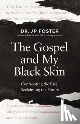 Foster, JP - The Gospel and My Black Skin