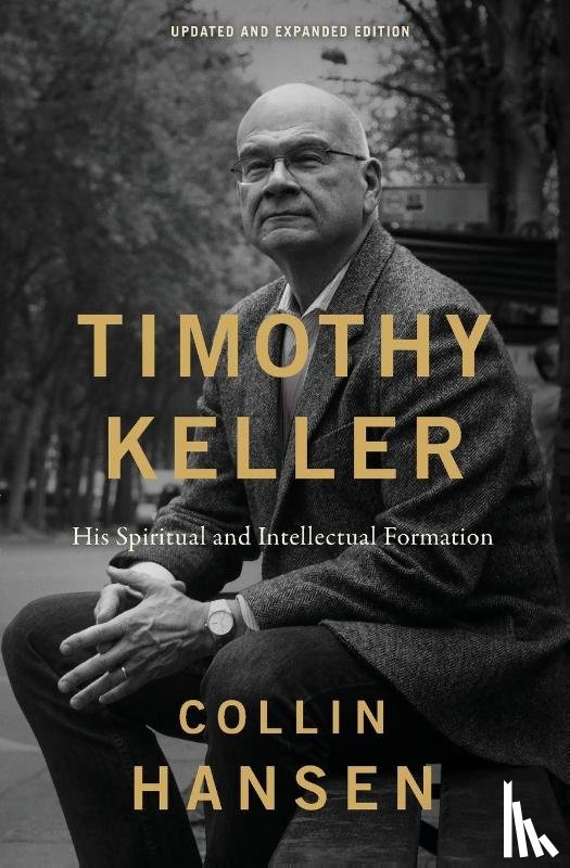 Hansen, Collin - Timothy Keller, Updated and Expanded Edition | Softcover