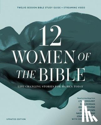 TerKeurst, Lysa - Twelve Women of the Bible Study Guide Plus Streaming Video, Updated Edition: Life-Changing Stories for Women Today