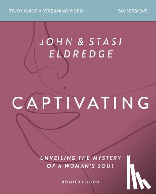 Eldredge, Stasi - Captivating Bible Study Guide plus Streaming Video, Updated Edition