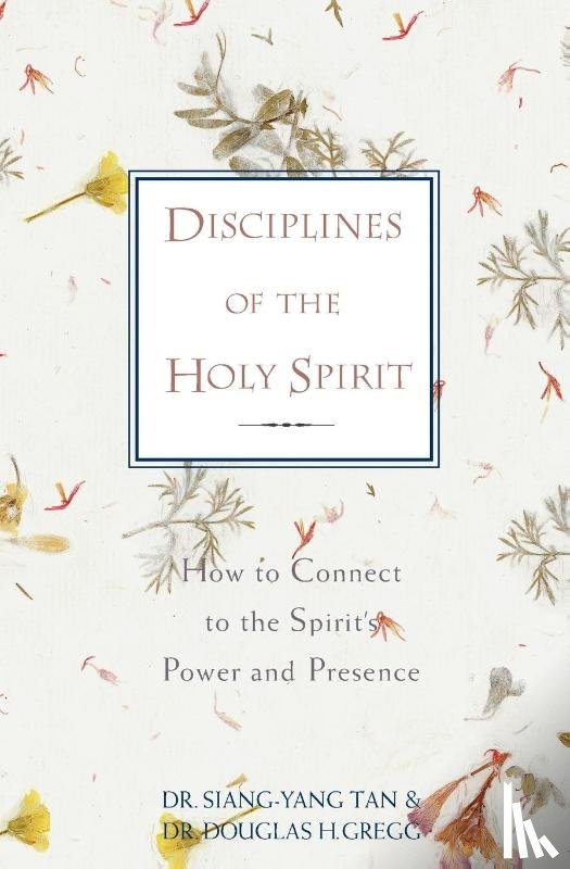 Tan, Siang-Yang, Gregg, Douglas H. - Disciplines of the Holy Spirit