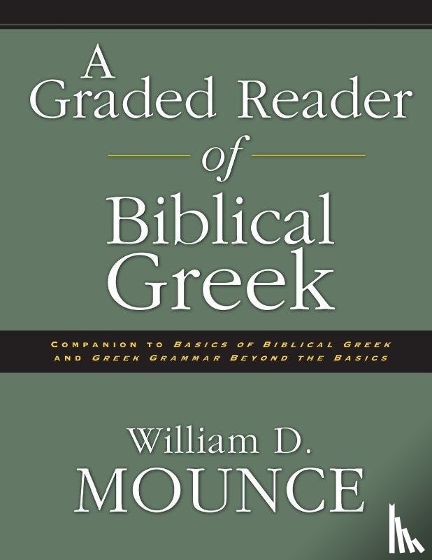 Mounce, William D. - A Graded Reader of Biblical Greek