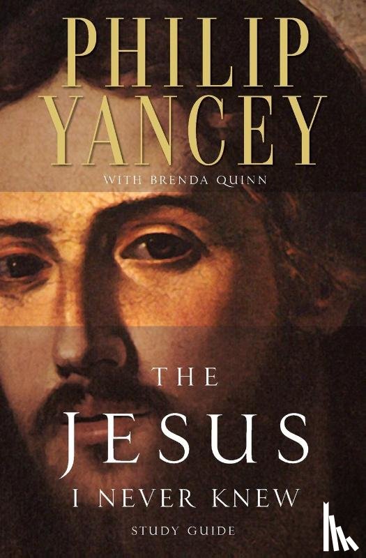 Yancey, Philip - The Jesus I Never Knew Study Guide