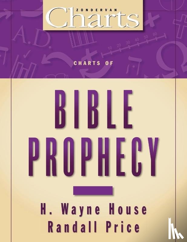 House, H. Wayne, Price, J. Randall - Charts of Bible Prophecy