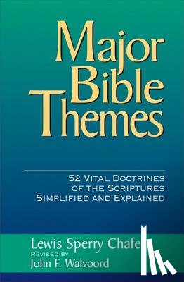 Walvoord, John F., Chafer, Lewis Sperry - Major Bible Themes