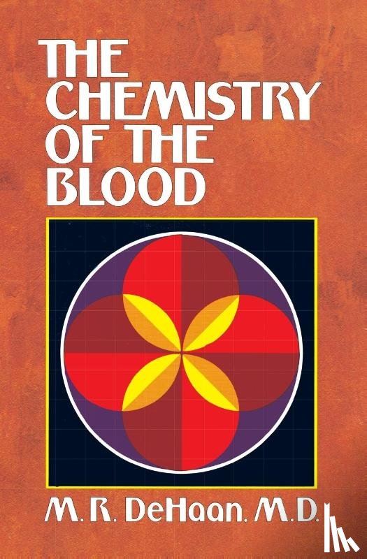 DeHaan, M.R. - The Chemistry of the Blood