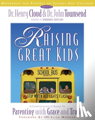 Cloud, Henry, Townsend, John - Raising Great Kids Workbook for Parents of School-Age Children