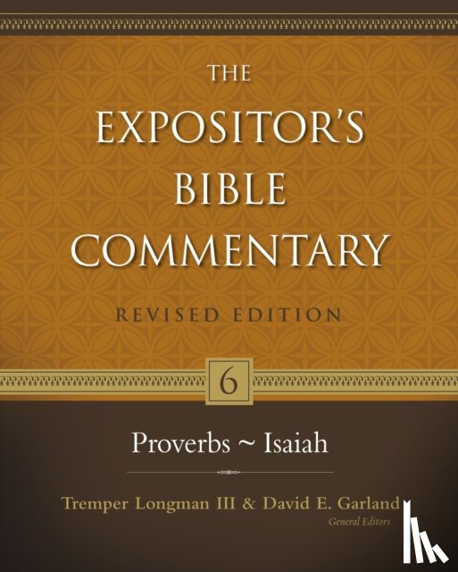 David E. Garland, Tremper, III Longman - Proverbs–Isaiah