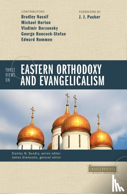  - Three Views on Eastern Orthodoxy and Evangelicalism