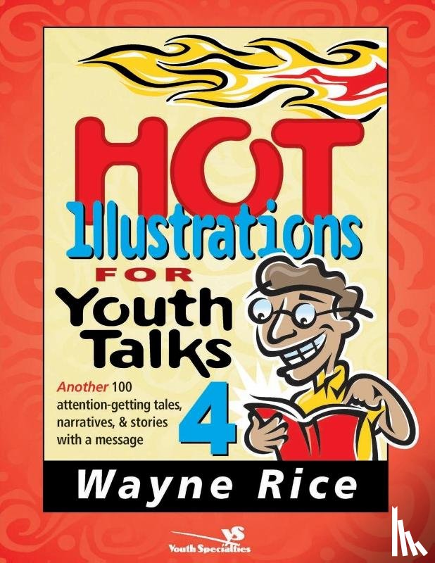Rice, Wayne - Hot Illustrations for Youth Talks 4