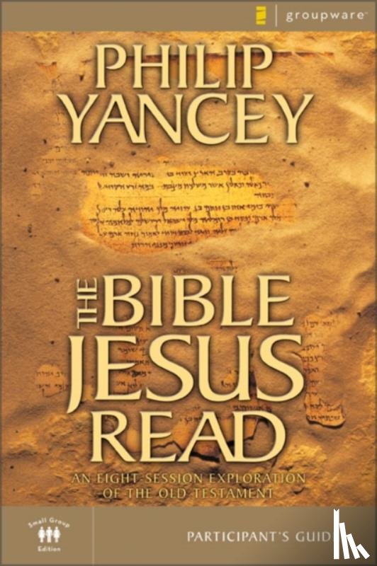 Yancey, Philip - The Bible Jesus Read Participant's Guide