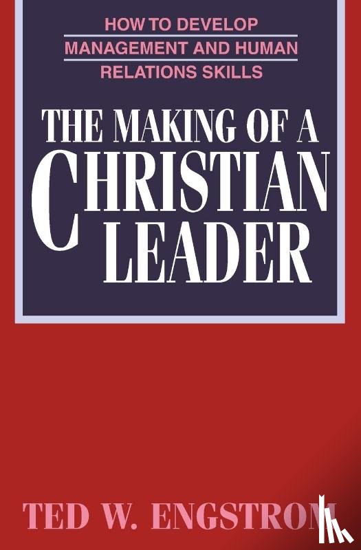 Engstrom, Ted - The Making of a Christian Leader