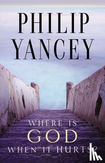 Yancey, Philip - Where Is God When It Hurts?