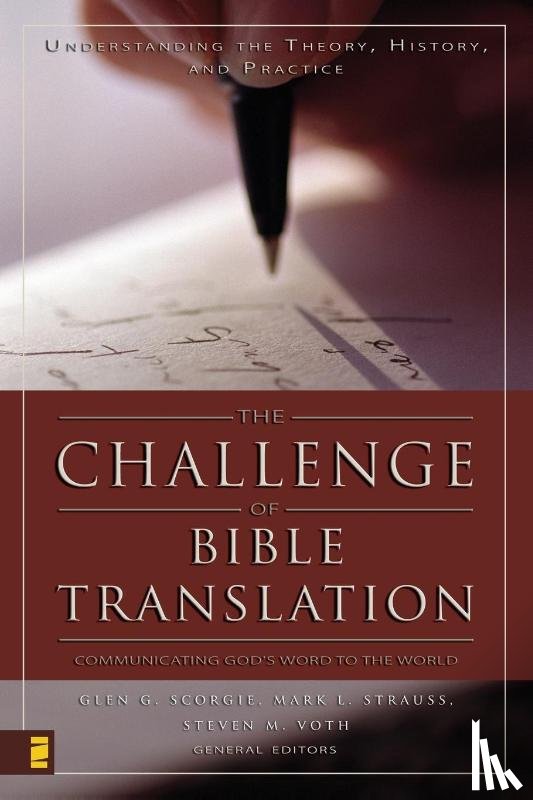 Glen G. Scorgie, Mark L. Strauss, Steven M. Voth - The Challenge of Bible Translation