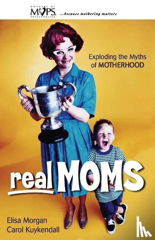 Morgan, Elisa, Kuykendall, Carol - Real Moms