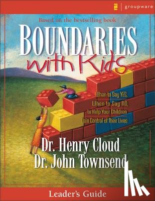 Cloud, Henry, Townsend, John - Boundaries with Kids Leader's Guide