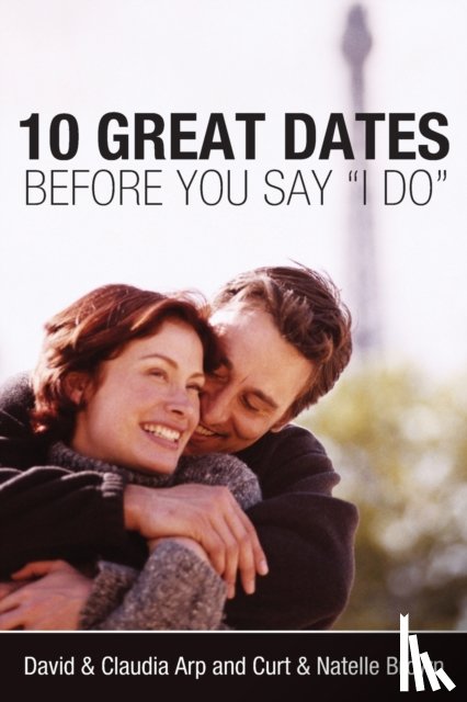 Arp, David and Claudia, Brown, Curt, Brown, Natelle - 10 Great Dates Before You Say 'I Do'