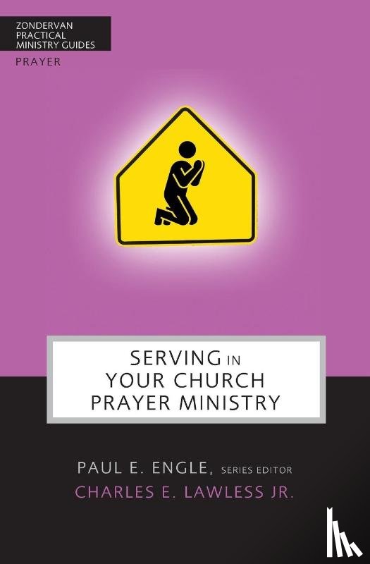 Lawless, Chuck - Serving in Your Church Prayer Ministry