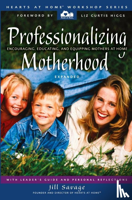 Savage, Jill - Professionalizing Motherhood