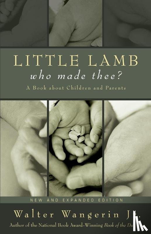 Wangerin Jr., Walter - Little Lamb, Who Made Thee?
