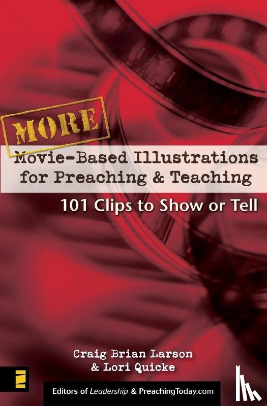 Larson, Craig Brian, Quicke, Lori - More Movie-Based Illustrations for Preaching and Teaching