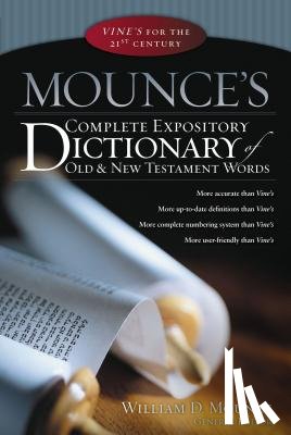 Mounce, William D. - Mounce's Complete Expository Dictionary of Old and New Testament Words