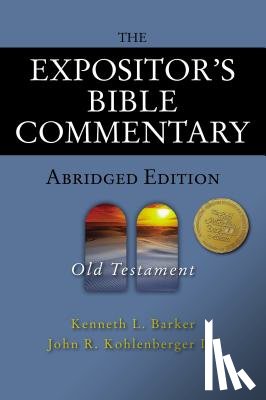 Barker, Kenneth L., Kohlenberger III, John R. - The Expositor's Bible Commentary - Abridged Edition: Old Testament