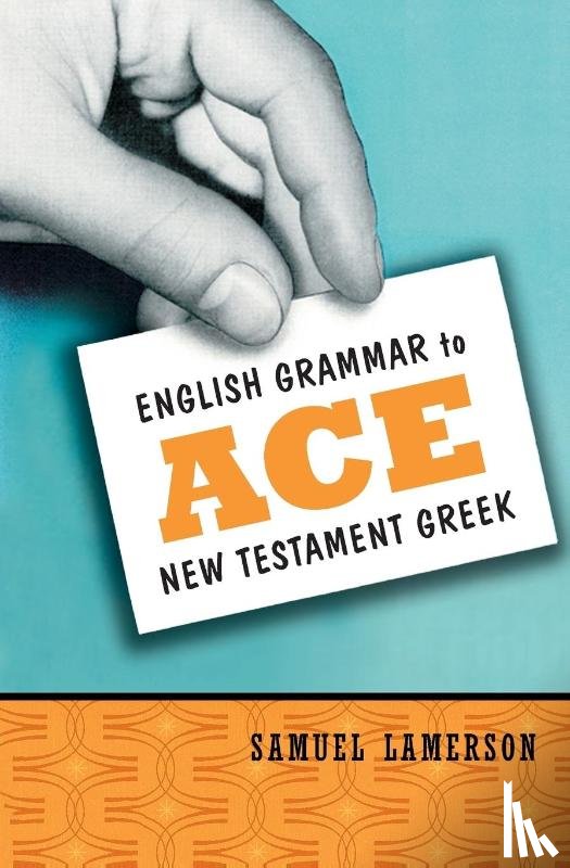 Lamerson, Samuel - English Grammar to Ace New Testament Greek