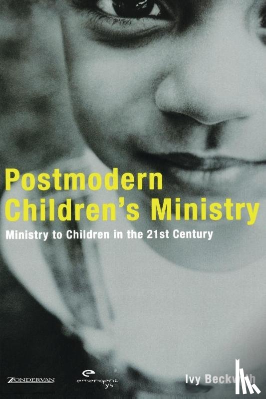 Beckwith, Ivy - Postmodern Children's Ministry