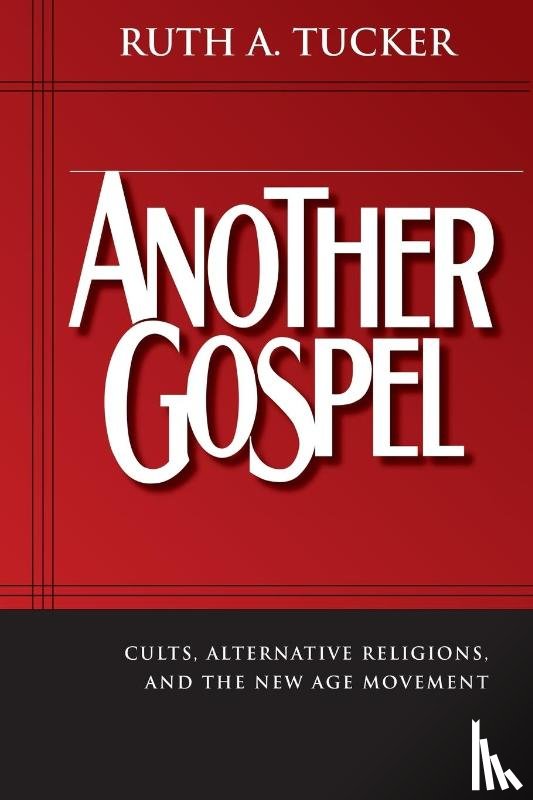 Tucker, Ruth A. - Another Gospel