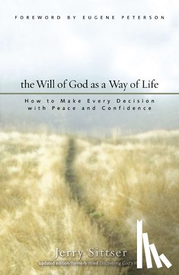Sittser, Jerry L. - The Will of God as a Way of Life
