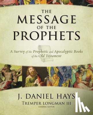 Hays, J. Daniel - The Message of the Prophets
