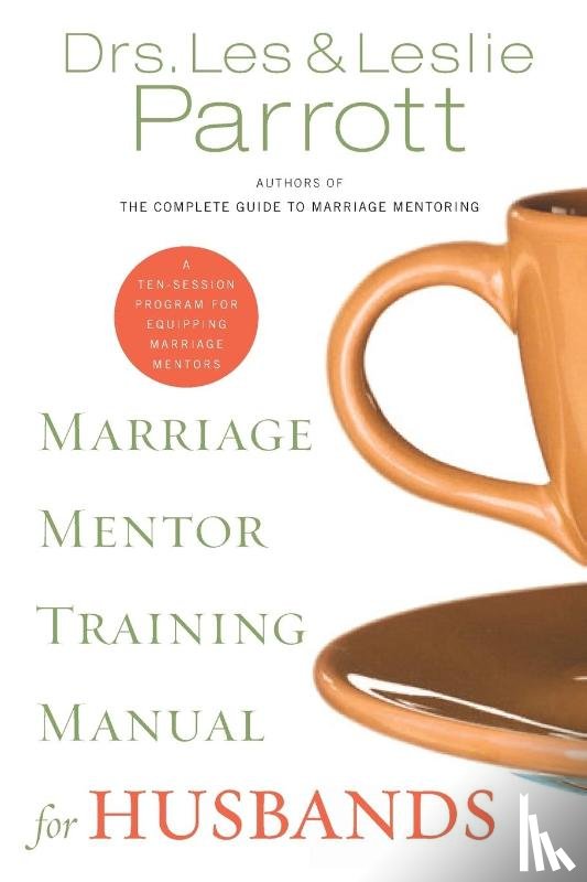 Parrott, Les and Leslie - Marriage Mentor Training Manual for Husbands