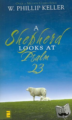 Keller, W. Phillip - A Shepherd Looks at Psalm 23