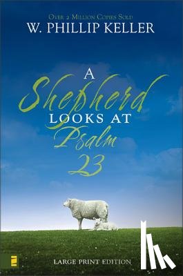 Keller, W. Phillip - A Shepherd Looks at Psalm 23, Large Print Edition