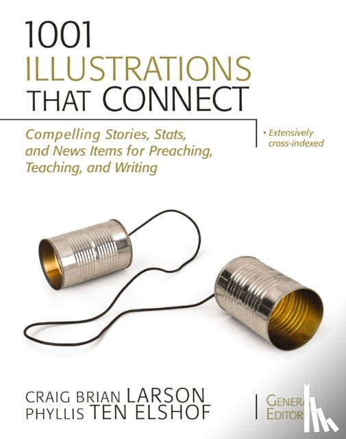 Craig Brian Larson, Phyllis Ten Elshof - 1001 Illustrations That Connect