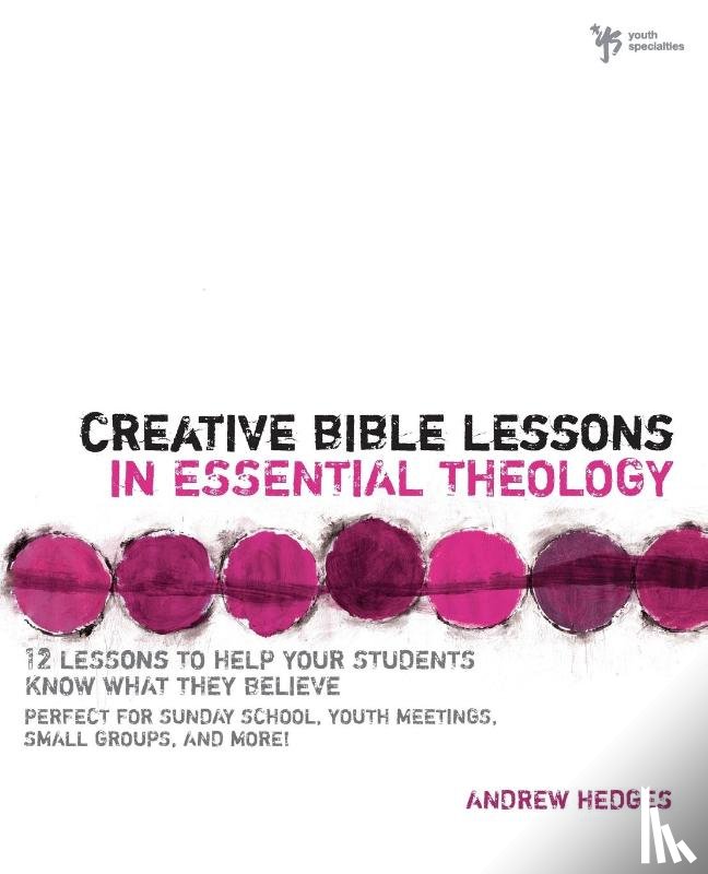 Hedges, Andrew A. - Creative Bible Lessons in Essential Theology