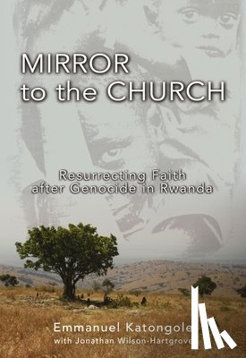 Katongole, Emmanuel M., Wilson-Hartgrove, Jonathan - Mirror to the Church