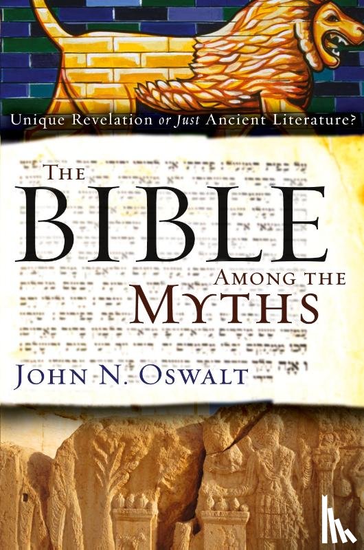 Oswalt, John N. - The Bible among the Myths