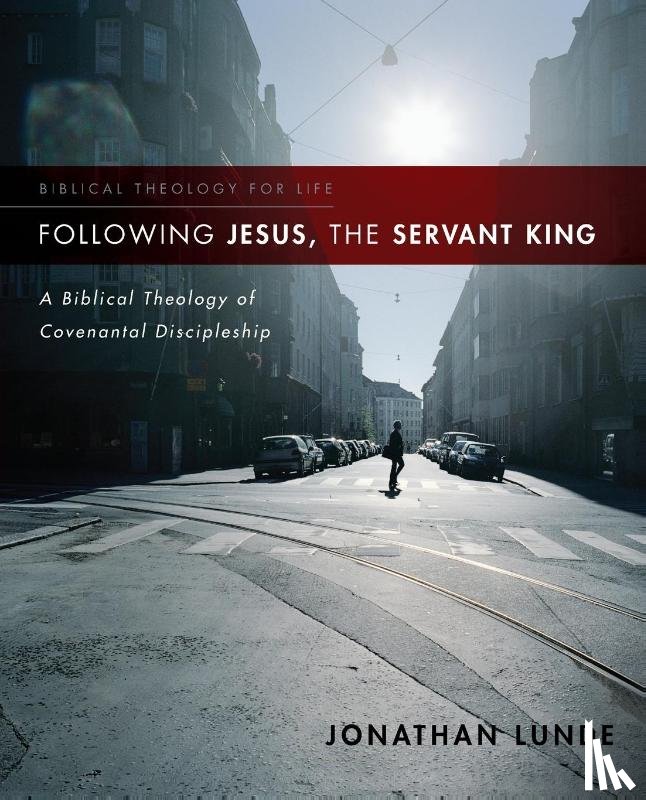 Lunde, Jonathan - Following Jesus, the Servant King