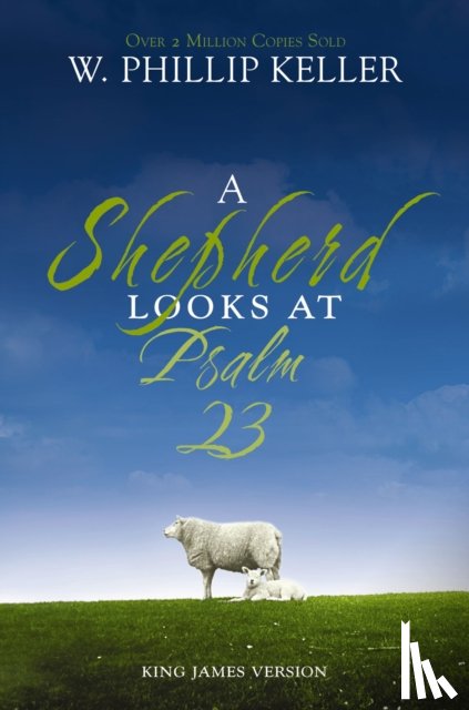 Keller, W. Phillip - A Shepherd Looks at Psalm 23, King James Version