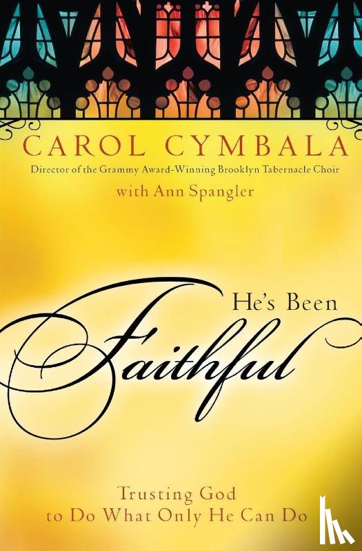 Cymbala, Carol - He's Been Faithful