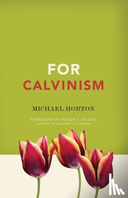 Horton, Michael - For Calvinism