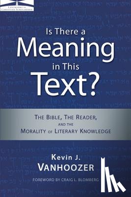 Vanhoozer, Kevin J. - Is There a Meaning in This Text?